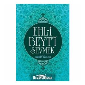 EHL-I BEYT'I SEVMEK - MURAT SARICIK