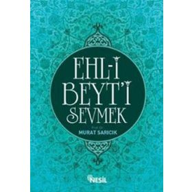 EHL-I BEYT'I SEVMEK - MURAT SARICIK