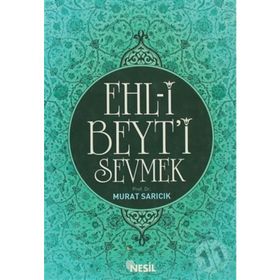 EHL-I BEYT'I SEVMEK - MURAT SARICIK