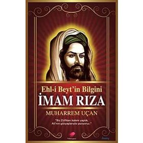 Ehl-i Beyt’in Bilgini İmam Rıza - Muharrem Uçan