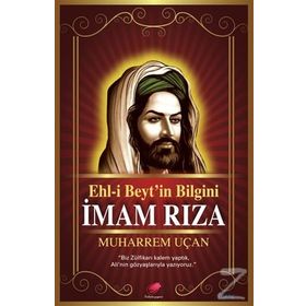 Ehl-i Beyt’in Bilgini İmam Rıza - Muharrem Uçan