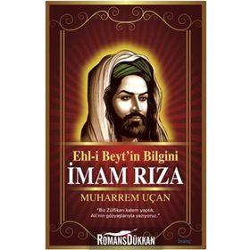 Ehl-i Beyt’in Bilgini İmam Rıza - Muharrem Uçan