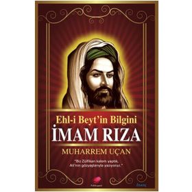 Ehl-i Beyt’in Bilgini İmam Rıza - Muharrem Uçan