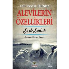Ehl-i Beyt’in Dilinden Alevilerin Özellikleri - Şeyh Saduk
