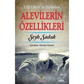 Ehl-i Beyt’in Dilinden Alevilerin Özellikleri - Şeyh Saduk