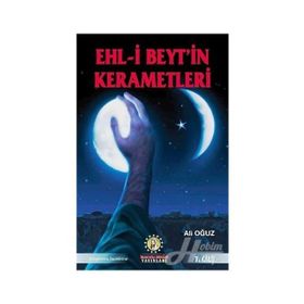 Ehl-i Beyt’in Kerametleri 1. Cilt - Ali Oğuz