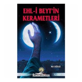 Ehl-i Beyt’in Kerametleri 1. Cilt - Ali Oğuz