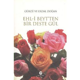 Ehl-i Beyt’ten Bir Deste Gül - Erdal Doğan Gürcü Doğan