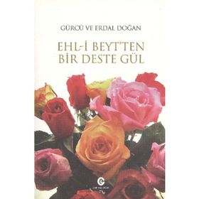 Ehl-i Beyt’ten Bir Deste Gül - Erdal Doğan Gürcü Doğan