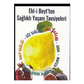 Ehl-i Beyt'ten Sağlıklı Yaşam Tavsiyeleri - Yazarın Kendi Yayını