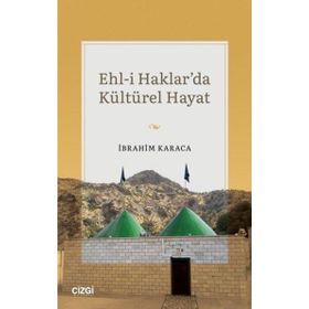 Ehl-i Haklarda Kültürel Hayat - İbrahim Karaca