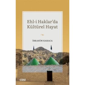 Ehl-i Haklarda Kültürel Hayat - İbrahim Karaca