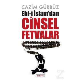 Ehl-i İslam'dan Cinsel Fetvalar - Cazim Gürbüz