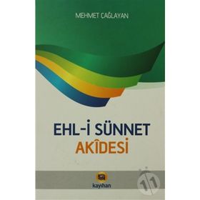 EHL-I SÜNNET AKÎDESI - MEHMET ÇAĞLAYAN