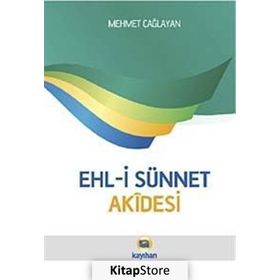 EHL-I SÜNNET AKÎDESI - MEHMET ÇAĞLAYAN