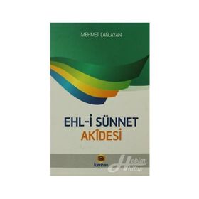 EHL-I SÜNNET AKÎDESI - MEHMET ÇAĞLAYAN