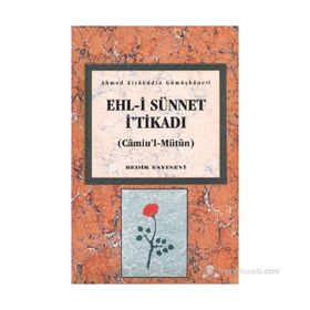 EHL-I SÜNNET İTIKADI - AHMED ZIYAÜDDIN GÜMÜŞHANEVI