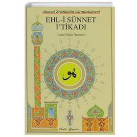 EHL-I SÜNNET İTIKADI (KÜÇÜK BOY) - AHMED ZIYAÜDDIN GÜMÜŞHANEVI