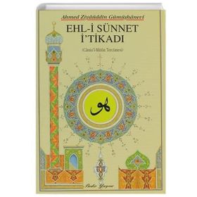 EHL-I SÜNNET İTIKADI (KÜÇÜK BOY) - AHMED ZIYAÜDDIN GÜMÜŞHANEVI