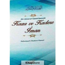Ehl-i Sünnet ve’l-Cemaat İnancında Kaza ve Kadere İman - Muhammed B. İbrahim el-Hamed