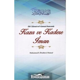 Ehl-i Sünnet ve’l-Cemaat İnancında Kaza ve Kadere İman - Muhammed B. İbrahim el-Hamed