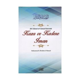 Ehl-i Sünnet ve’l-Cemaat İnancında Kaza ve Kadere İman - Muhammed B. İbrahim el-Hamed