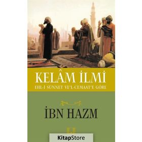 Ehl-i Sünnet Ve'l-Cemaate Göre Kelam İlmi - İbni Hazm