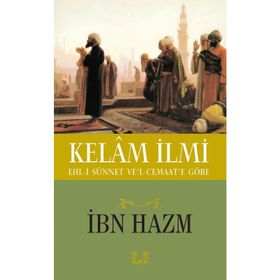 Ehl-i Sünnet Ve'l-Cemaate Göre Kelam İlmi - İbni Hazm