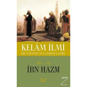Ehl-i Sünnet Ve'l-Cemaate Göre Kelam İlmi - İbni Hazm