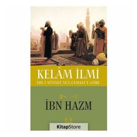 Ehl-i Sünnet Ve'l-Cemaate Göre Kelam İlmi - İbni Hazm