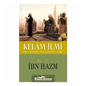Ehl-i Sünnet Ve'l-Cemaate Göre Kelam İlmi - İbni Hazm