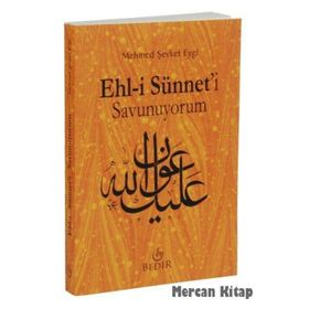 Ehl-i Sünnet’i Savunuyorum - Mehmet Şevket Eygi