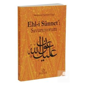 Ehl-i Sünnet’i Savunuyorum - Mehmet Şevket Eygi