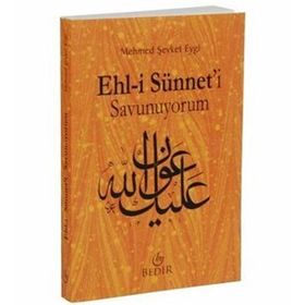 Ehl-i Sünnet’i Savunuyorum - Mehmet Şevket Eygi