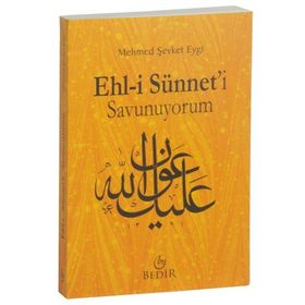 Ehl-i Sünnet’i Savunuyorum - Mehmet Şevket Eygi