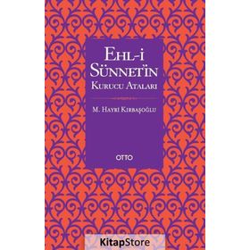 EHL-I SÜNNET'IN KURUCU ATALARI - M. HAYRI KIRBAŞOĞLU