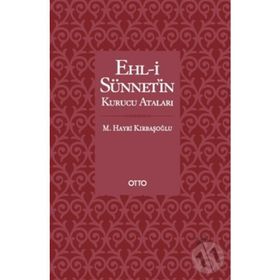 EHL-I SÜNNET'IN KURUCU ATALARI - M. HAYRI KIRBAŞOĞLU