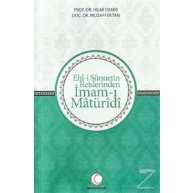 Ehl-i Sünnetin Reislerinden İmam-ı Matüridi - Hilmi Demir Muzaffer Tan