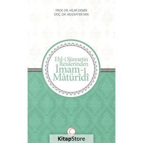 Ehl-i Sünnetin Reislerinden İmam-ı Matüridi - Hilmi Demir Muzaffer Tan