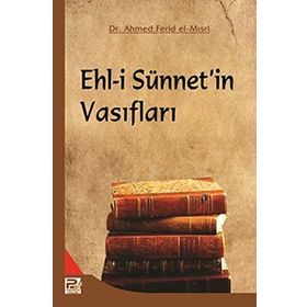 Ehl-i Sünnet’in Vasıfları - ahmed ferid el misri