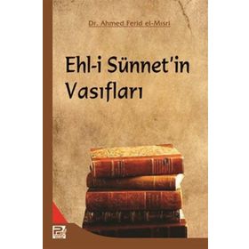 Ehl-i Sünnet’in Vasıfları - ahmed ferid el misri