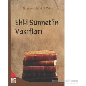 Ehl-i Sünnet’in Vasıfları - ahmed ferid el misri