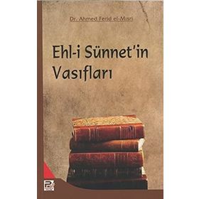 Ehl-i Sünnet’in Vasıfları - ahmed ferid el misri