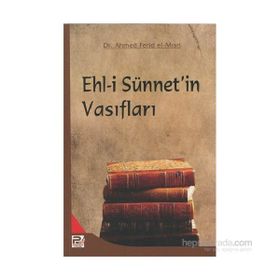 Ehl-i Sünnet’in Vasıfları - ahmed ferid el misri