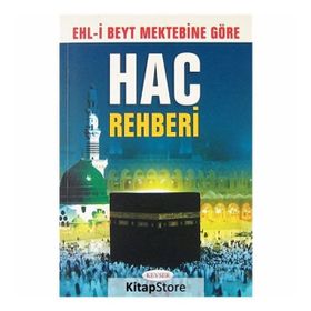 EHLI BEYT MEKTEBINE GÖRE HAC REHBERI - MUHAMMED HÜSEYİN