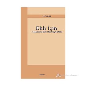 EHLI İÇİN EL-MAZNÛNU BIHÎ 'ALÂ GAYRI EHLIHÎ - İMAM GAZÂLÎ