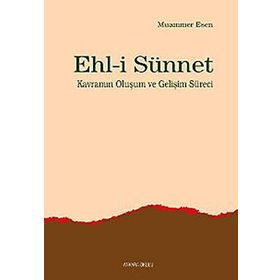 EHLI SÜNNET KAVRAMIN OLUŞUM VE GELİŞİM SÜRECİ - MUAMMER ESEN