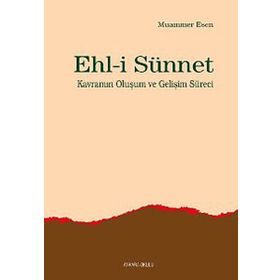 EHLI SÜNNET KAVRAMIN OLUŞUM VE GELİŞİM SÜRECİ - MUAMMER ESEN