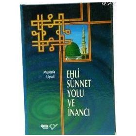 EHLI SÜNNET YOLU VE İNANCI (CILTLI) - MUSTAFA UYSAL