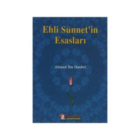 Ehli Sünnet’in Esasları - imam ahmet bin hanbel